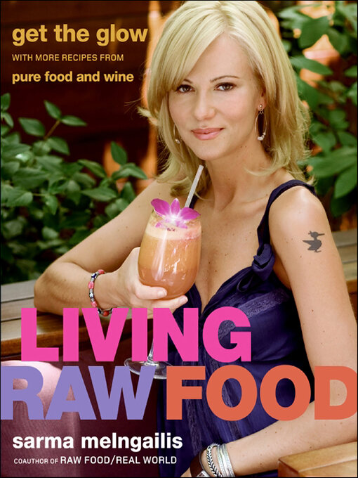 Title details for Living Raw Food by Sarma Melngailis - Wait list